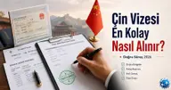 Çin Vizesi En Kolay Nasıl Alınır? Şartlar ve Süreç 2026