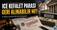 Amerika ICE Bond İadesi Nasıl Alınır? Kefalet Parası Geri Döner mi?