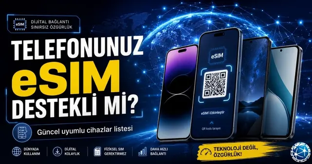 eSIM Uyumlu Cihazlar Listesi: Hangi Telefonlar eSIM Destekliyor?