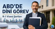 R-1 Vizesi Nedir? Dini Çalışanlar İçin Şartlar ve Başvuru Süreci