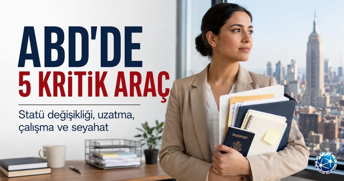ABD’de Statü Değişikliği, Uzatma ve Seyahat Belgeleri