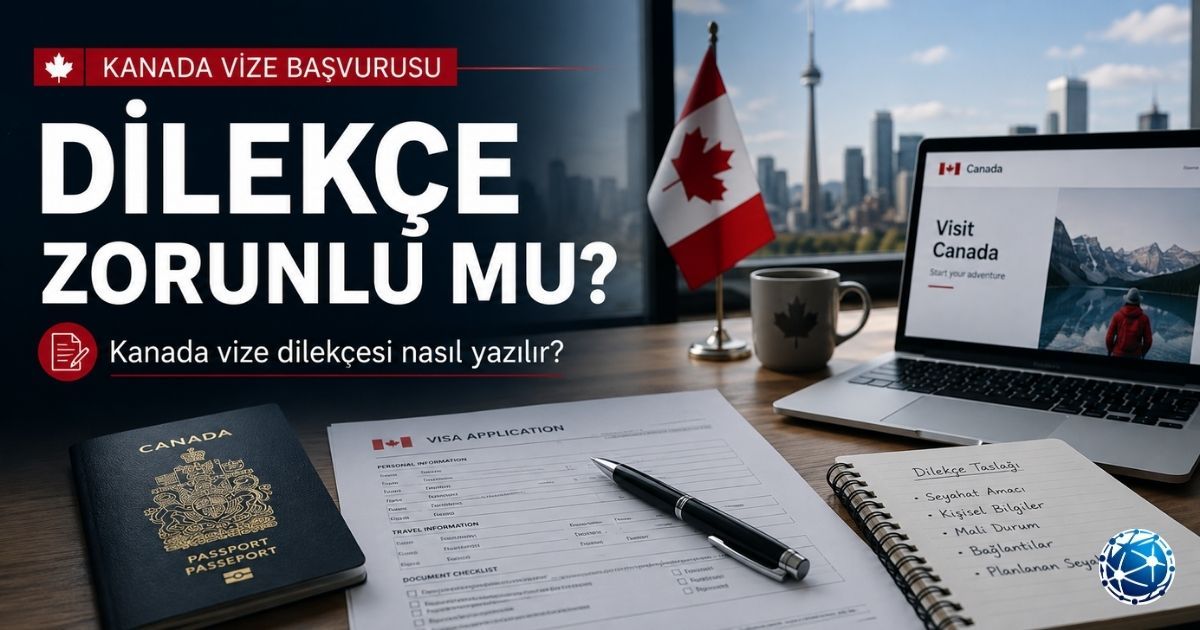 Kanada Vize Dilekçesi Nasıl Yazılır? Örnek ve Kurallar