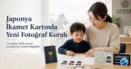 Japonya İkamet Kartlarında Yeni Dönem: Çocuklara Fotoğraf Şartı