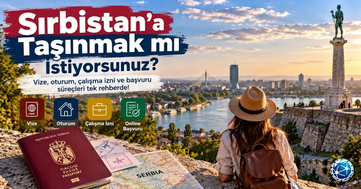 Sırbistan’da Oturum ve Çalışma İzni: Güncel Başvuru Rehberi