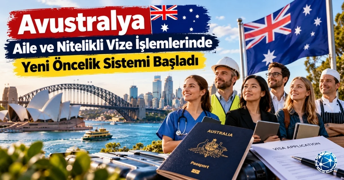 Avustralya Vize İşlemlerinde Yeni Öncelik Sistemi Başladı